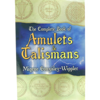 Complete Book of Amulets & Talismans, by Migene Gonzalez-Whippler