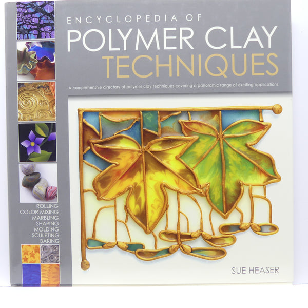 Encyclopedia of Polymer Clay Techniques, by Sue Heaser