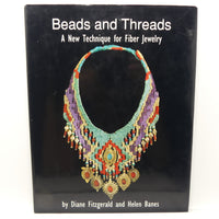 Beads and Threads, A New Technique for Fiber Jewelry, by Diane Fitzgerald & Helen Banes