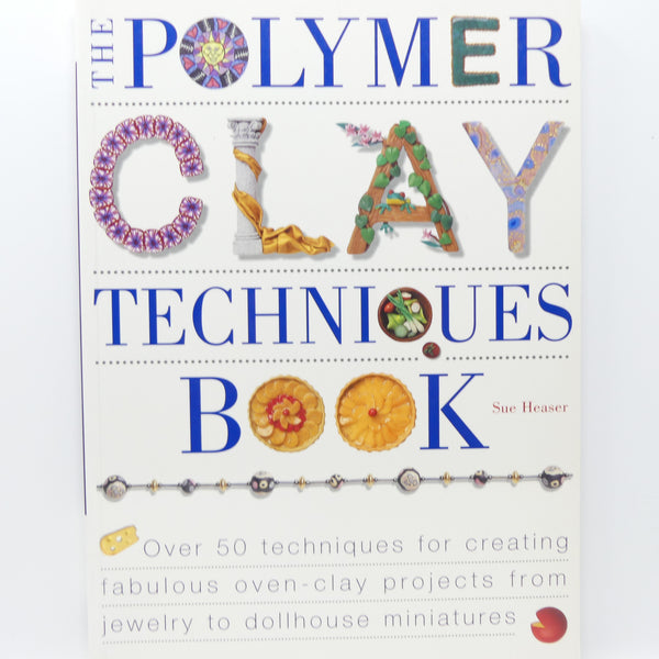 Polymer Clay Technique Book by Sue Heaser